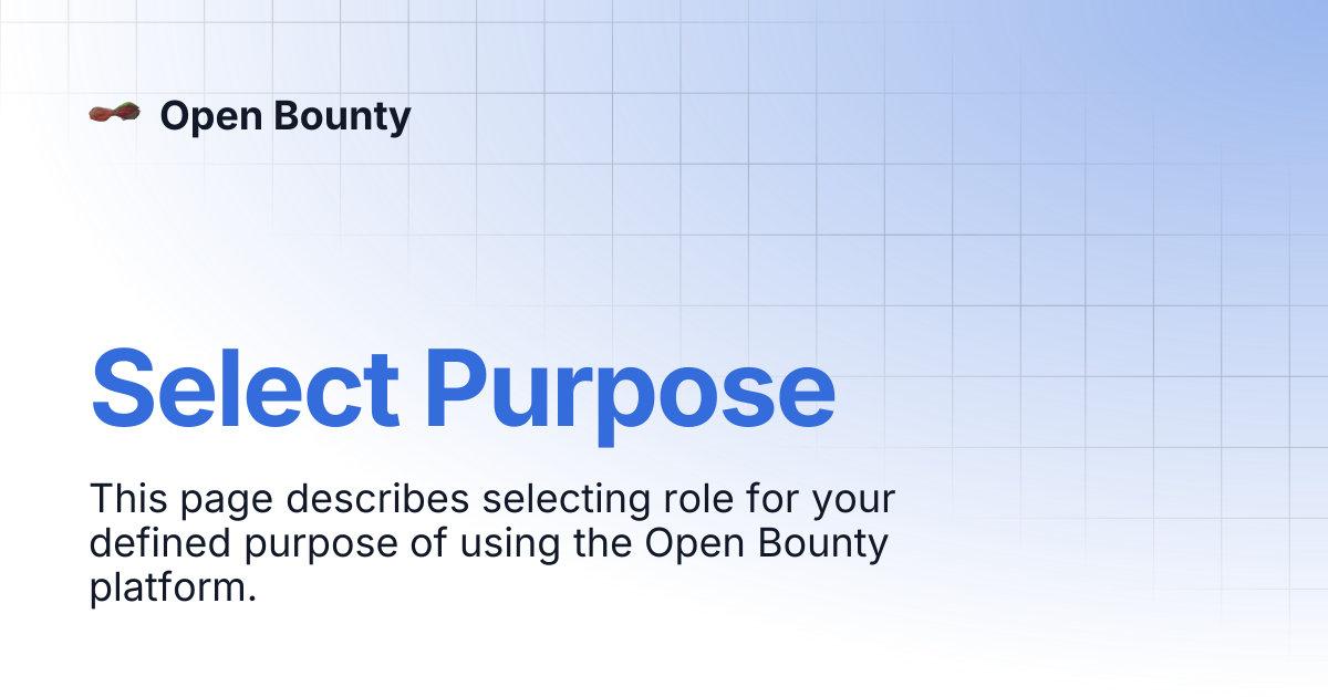 Select Purpose | Open Bounty